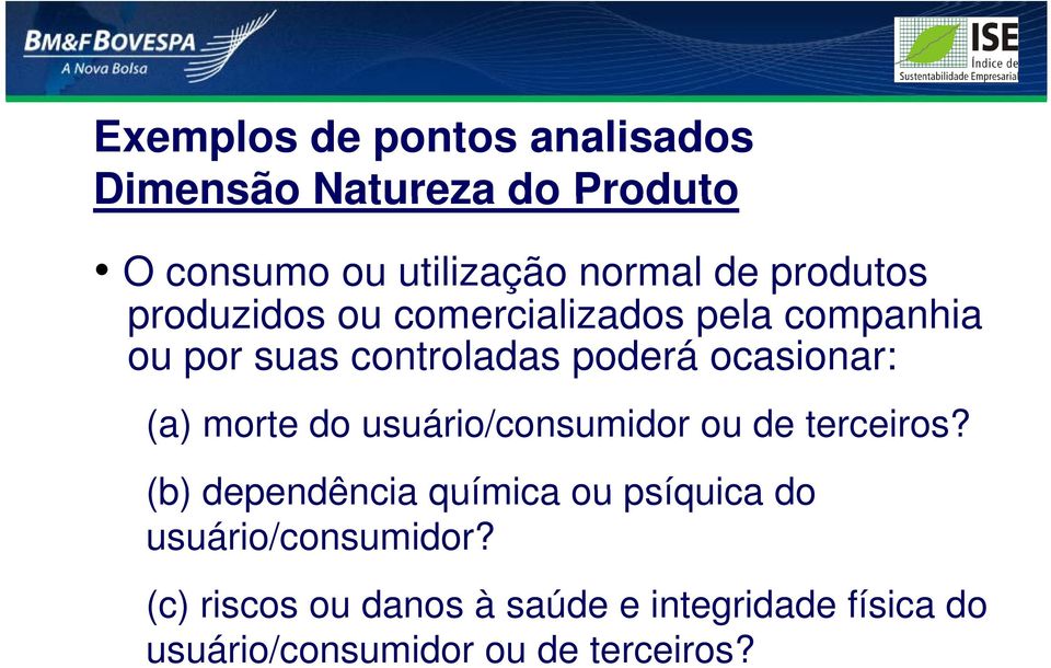 (a) morte do usuário/consumidor ou de terceiros?