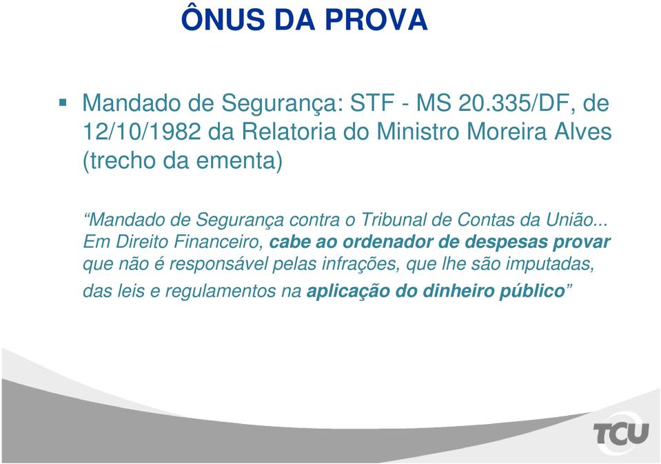 Segurança contra o Tribunal de Contas da União.