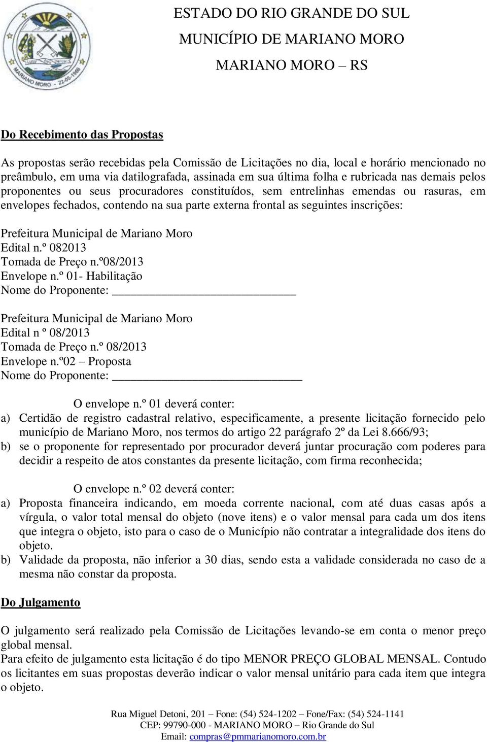 Prefeitura Municipal de Mariano Moro Edital n.º 082013 Tomada de Preço n.º08/2013 Envelope n.