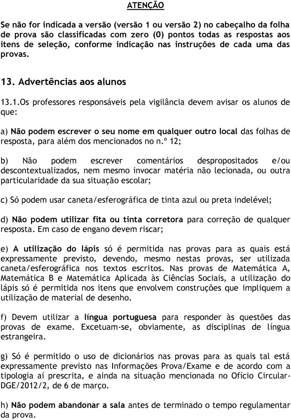 . Advertências aos alunos 13