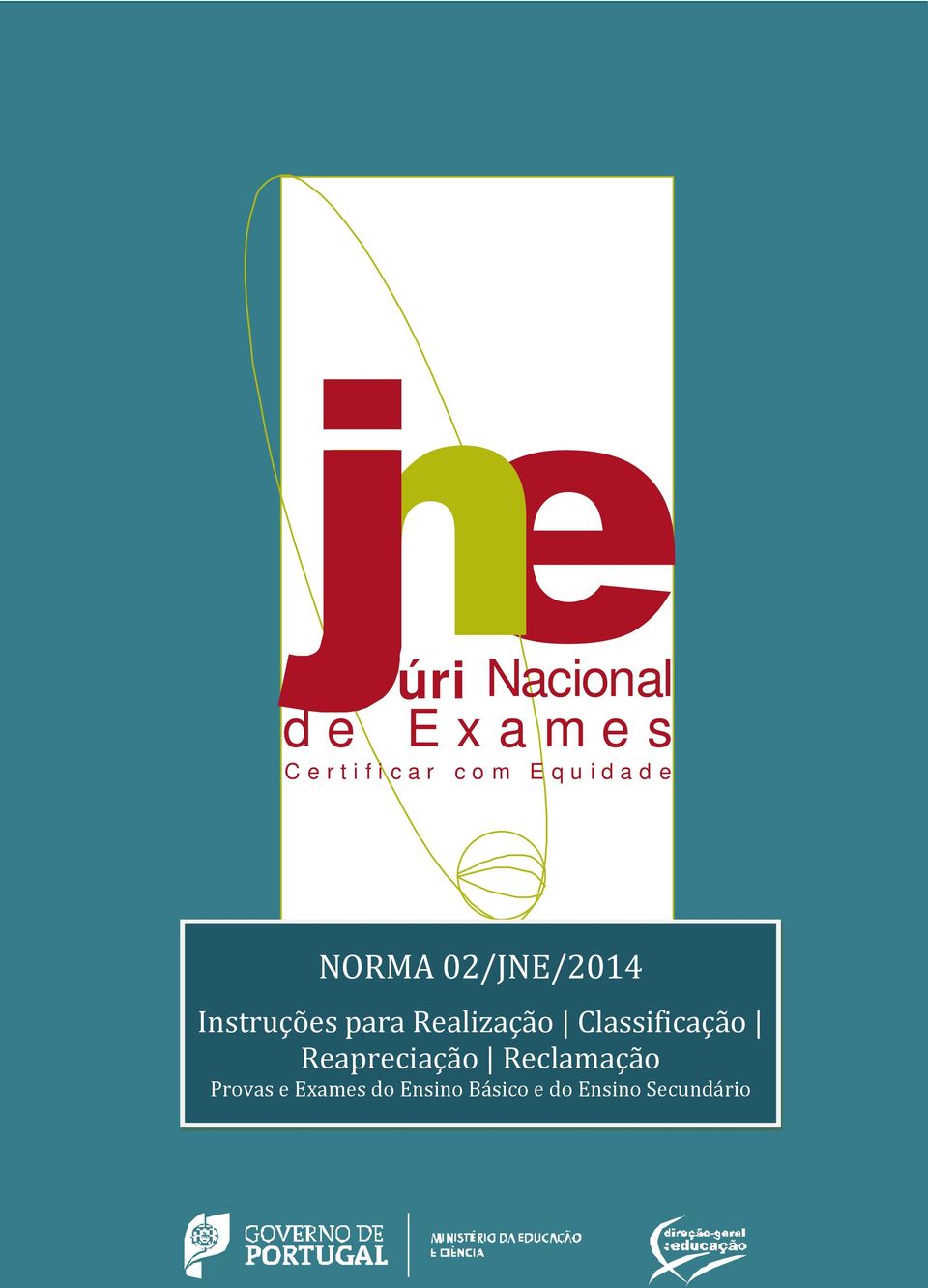 Ciclo Exames Reapreciação Nacionais Reclamação Provas e Exames do Ensino Básico e do