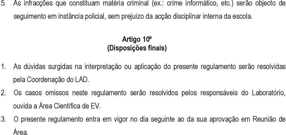 Artigo 10º (Disposições finais) 1.