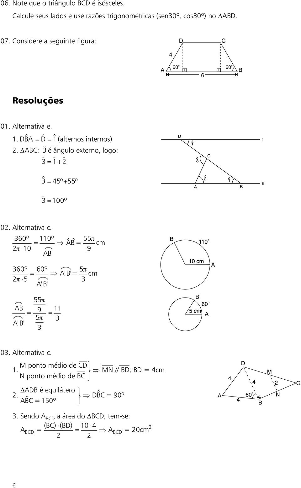 BC: $ é ângulo eterno, logo: $ 1$ $ $ 45º 55º $ 100º 0. lterntiv.