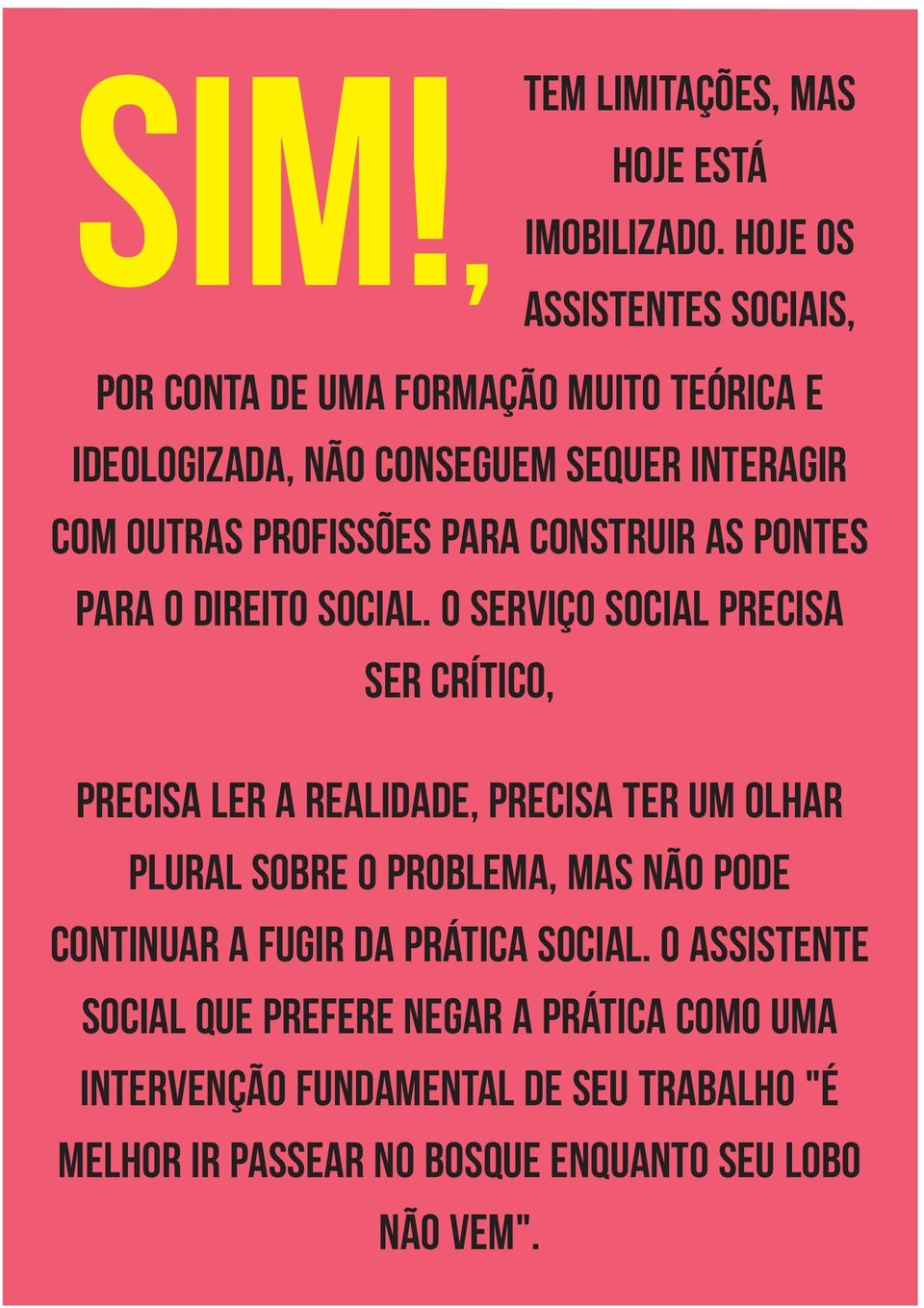 para construir as pontes para o direito social.