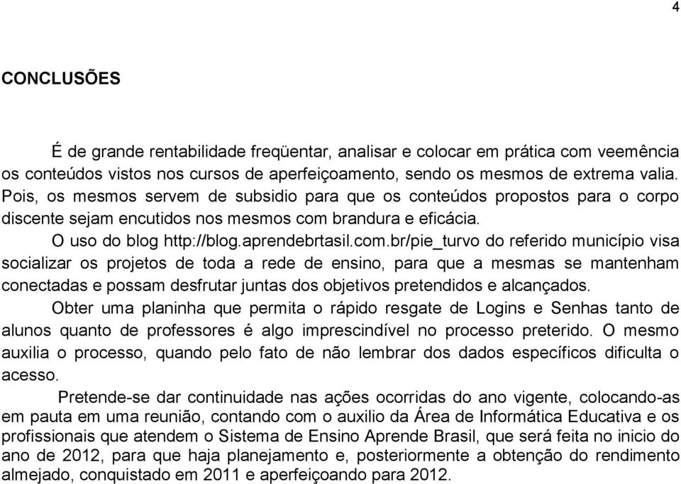 brandura e eficácia. O uso do blog http://blog.aprendebrtasil.com.