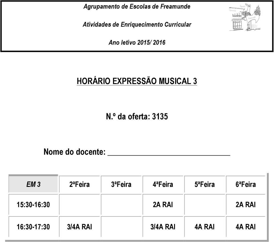 4ªFeira 5ªFeira 6ªFeira 15:30-16:30 2A