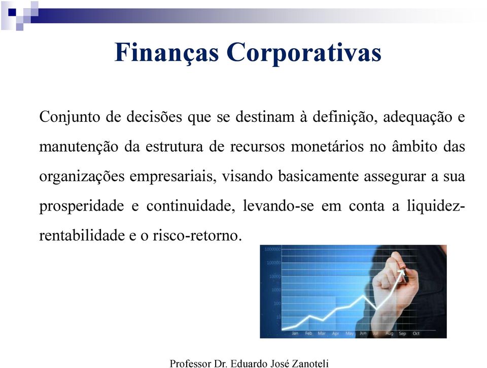 organizações empresariais, visando basicamente assegurar a sua