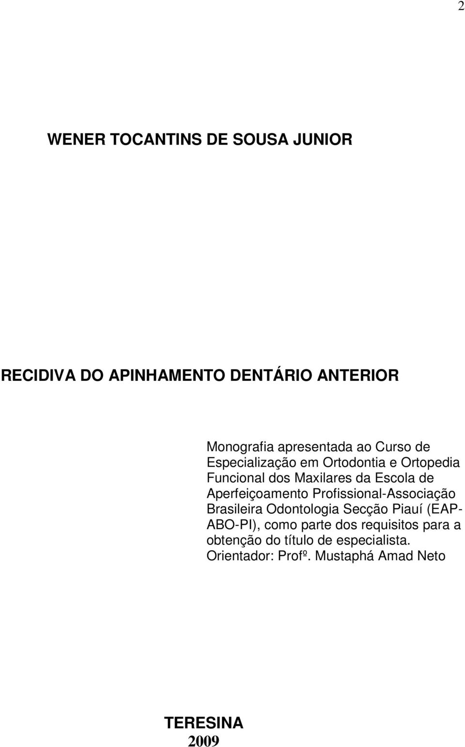 Aperfeiçoamento Profissional-Associação Brasileira Odontologia Secção Piauí (EAP- ABO-PI), como