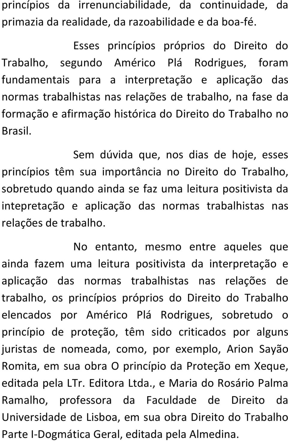 formação e afirmação histórica do Direito do Trabalho no Brasil.