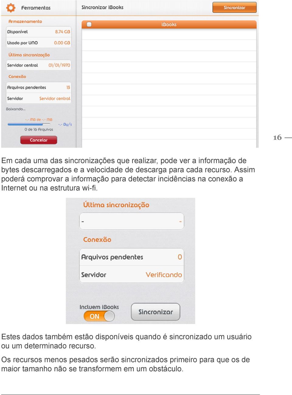 Assim poderá comprovar a informação para detectar incidências na conexão a Internet ou na estrutura wi-fi.