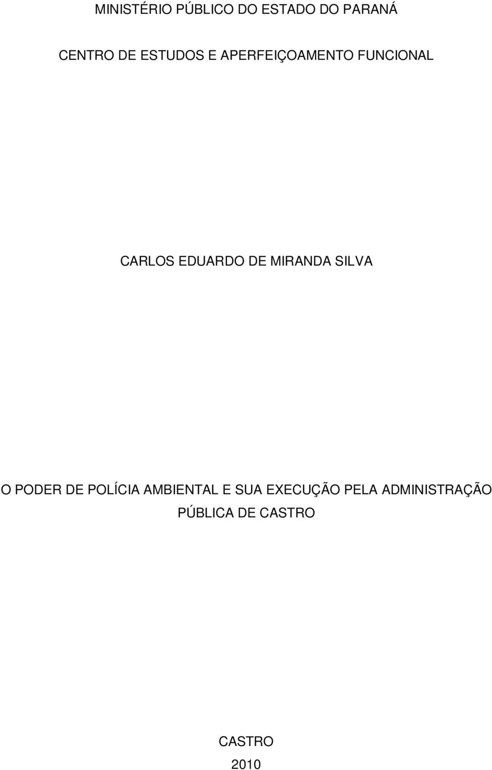 DE MIRANDA SILVA O PODER DE POLÍCIA AMBIENTAL E SUA