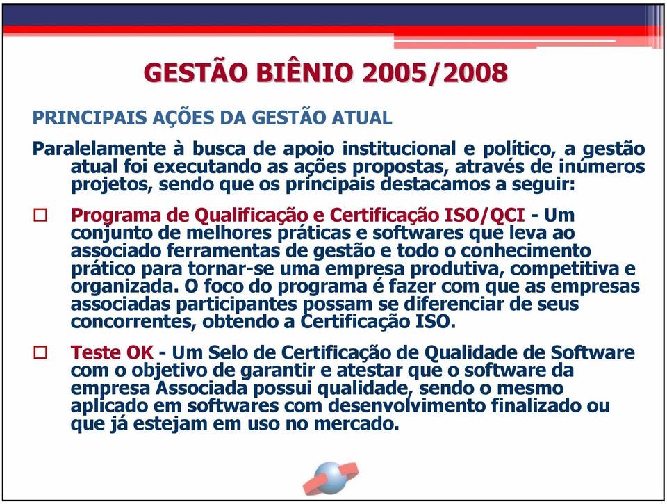 tornar-se uma empresa produtiva, competitiva e organizada.