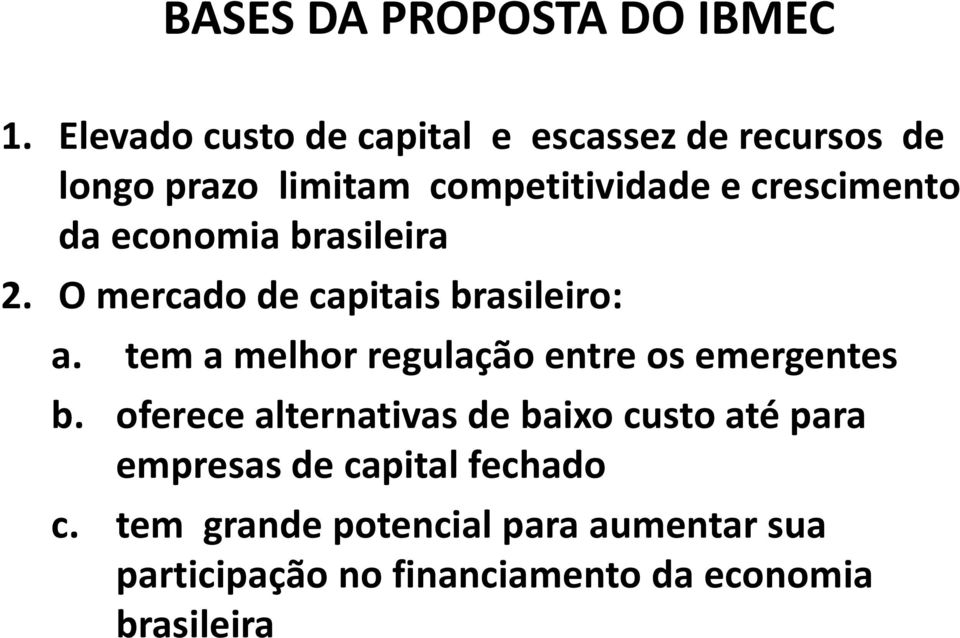da economia brasileira 2. O mercado de capitais brasileiro: a.