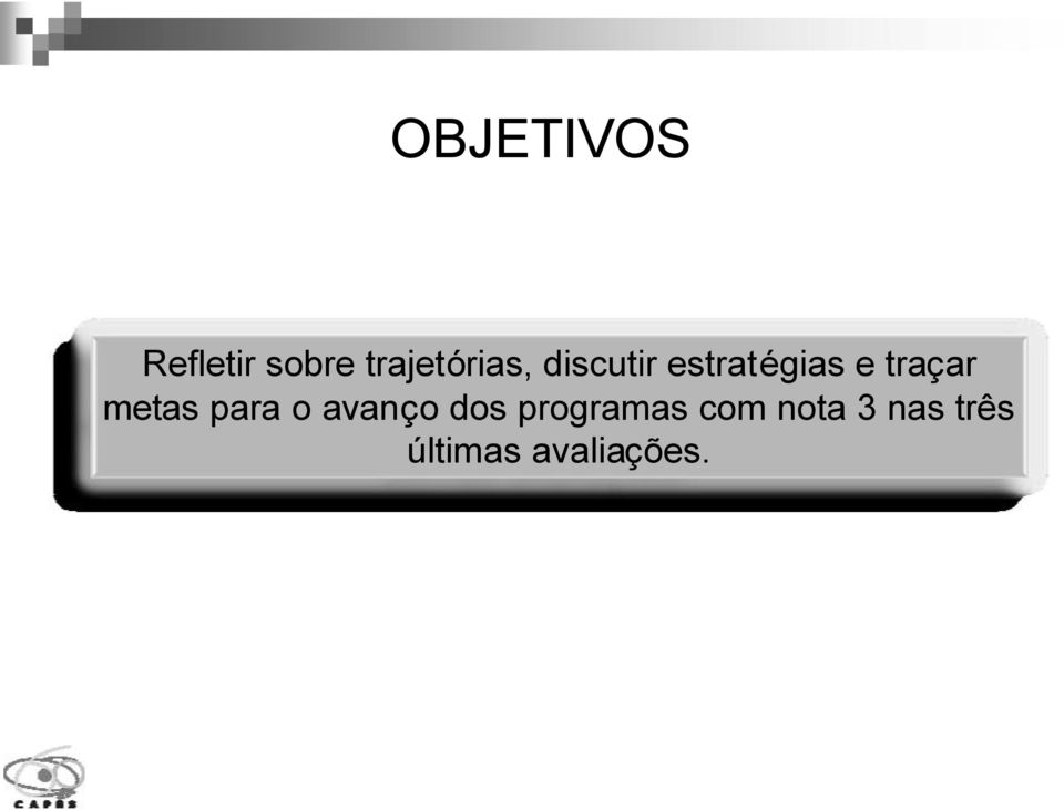 traçar metas para o avanço dos