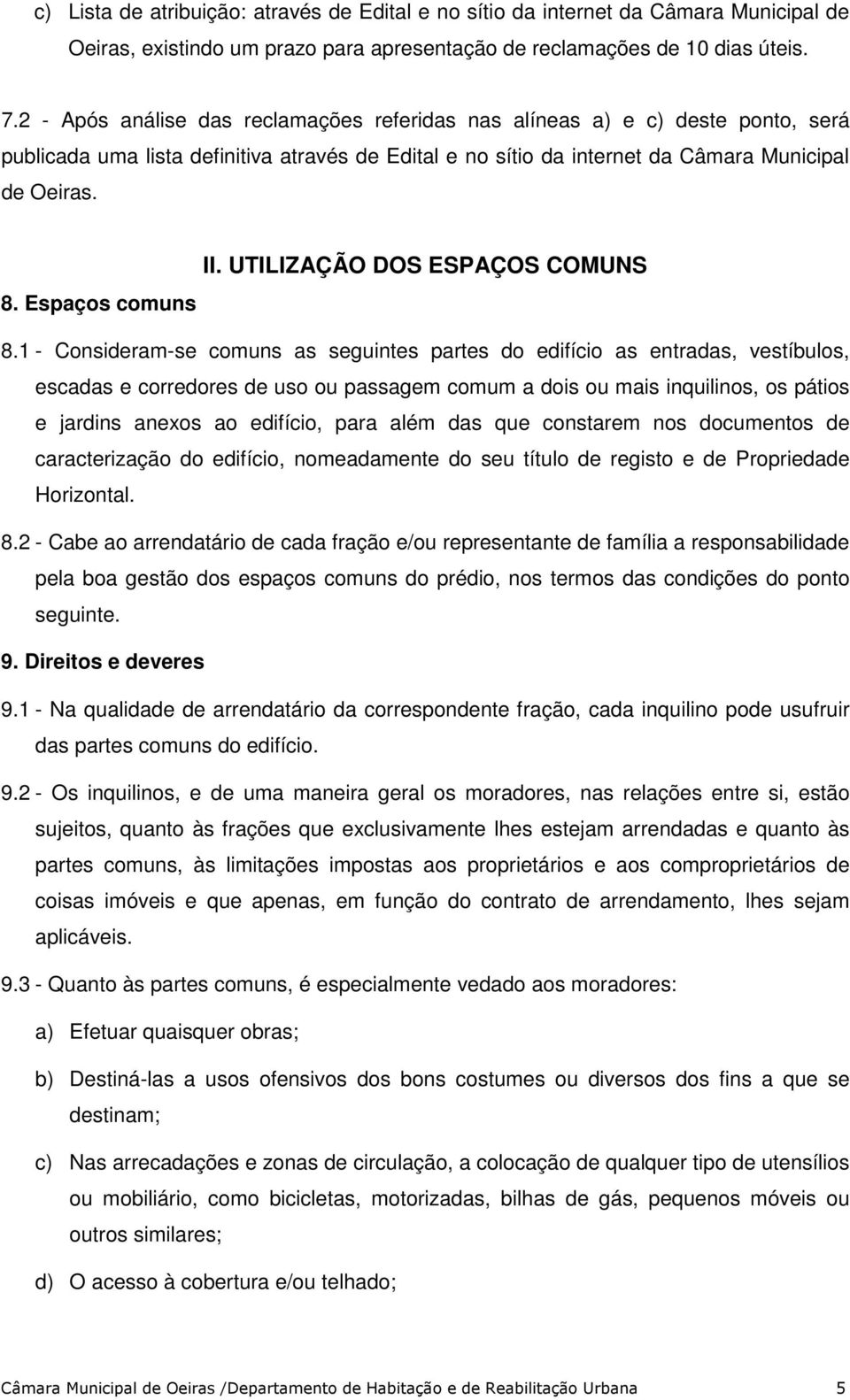 UTILIZAÇÃO DOS ESPAÇOS COMUNS 8. Espaços comuns 8.