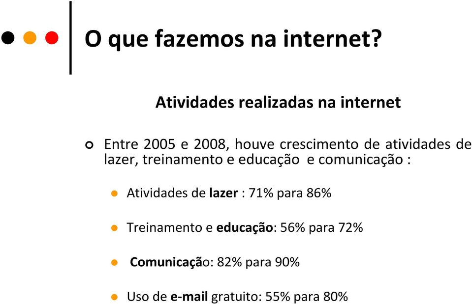 atividades de lazer, treinamento e educação e comunicação : Atividades de