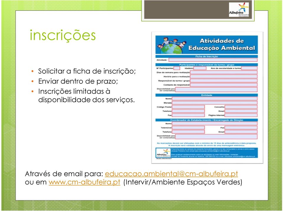 Através de email para: educacao.ambiental@cm-albufeira.