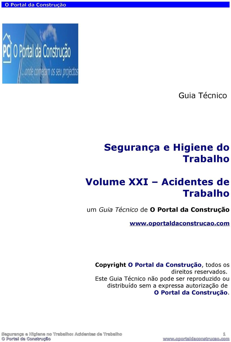 Este Guia Técnico não pode ser reproduzido ou distribuído sem a