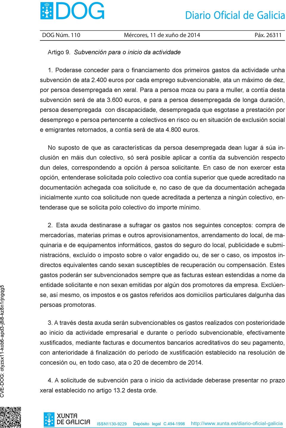 Para a persoa moza ou para a muller, a contía desta subvención será de ata 3.