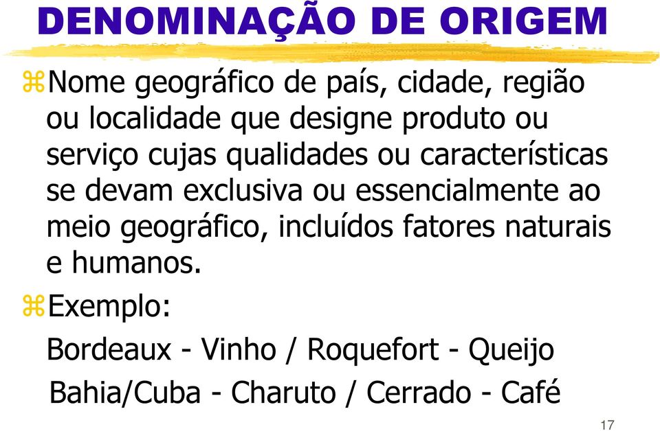 ou essencialmente ao meio geográfico, incluídos fatores naturais e humanos.