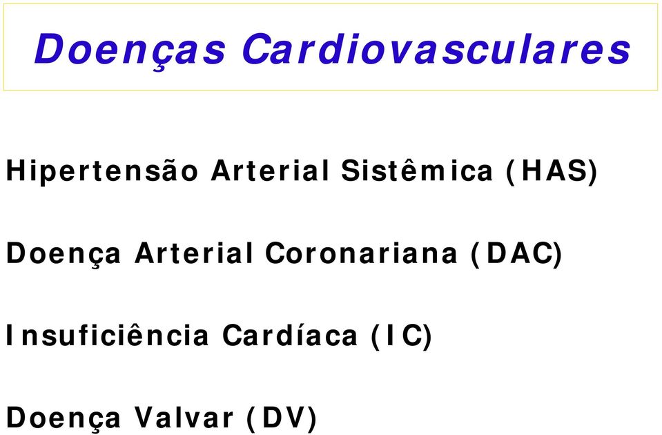 (HAS) Doença Arterial Coronariana