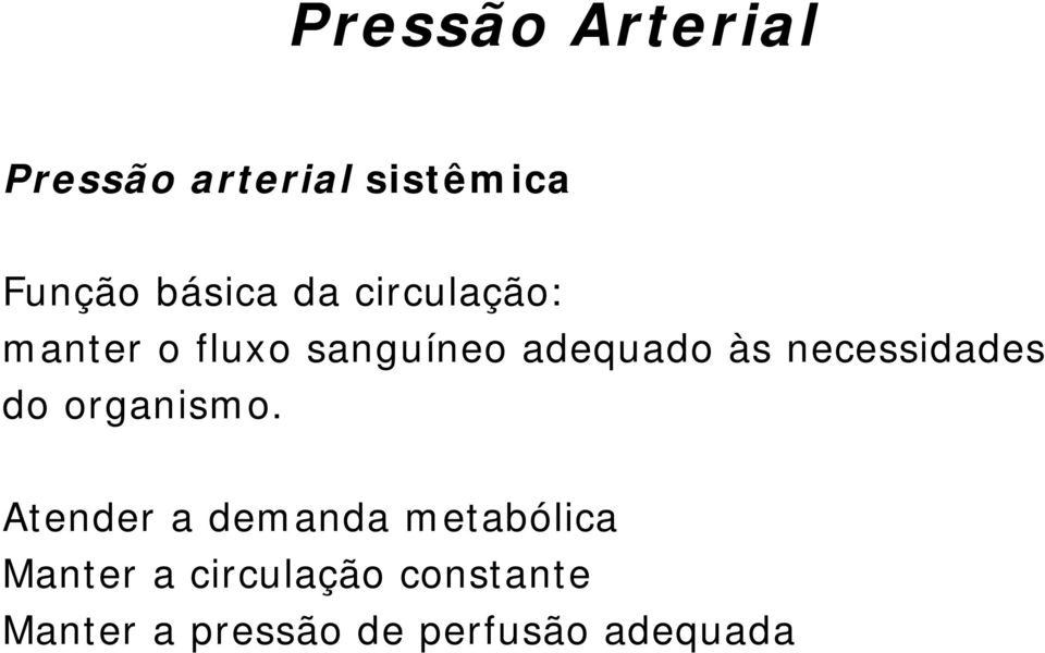 necessidades do organismo.