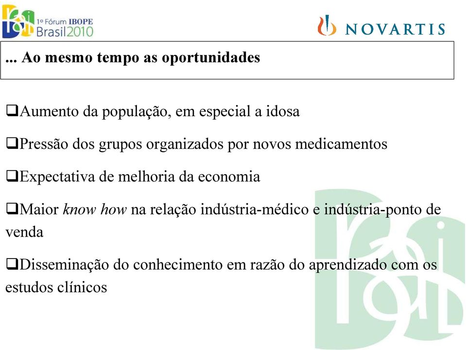 da economia Maior know how na relação indústria-médico e indústria-ponto de