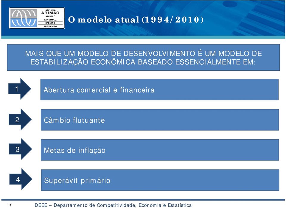 BASEADO ESSENCIALMENTE EM: 1 Abertura comercial e