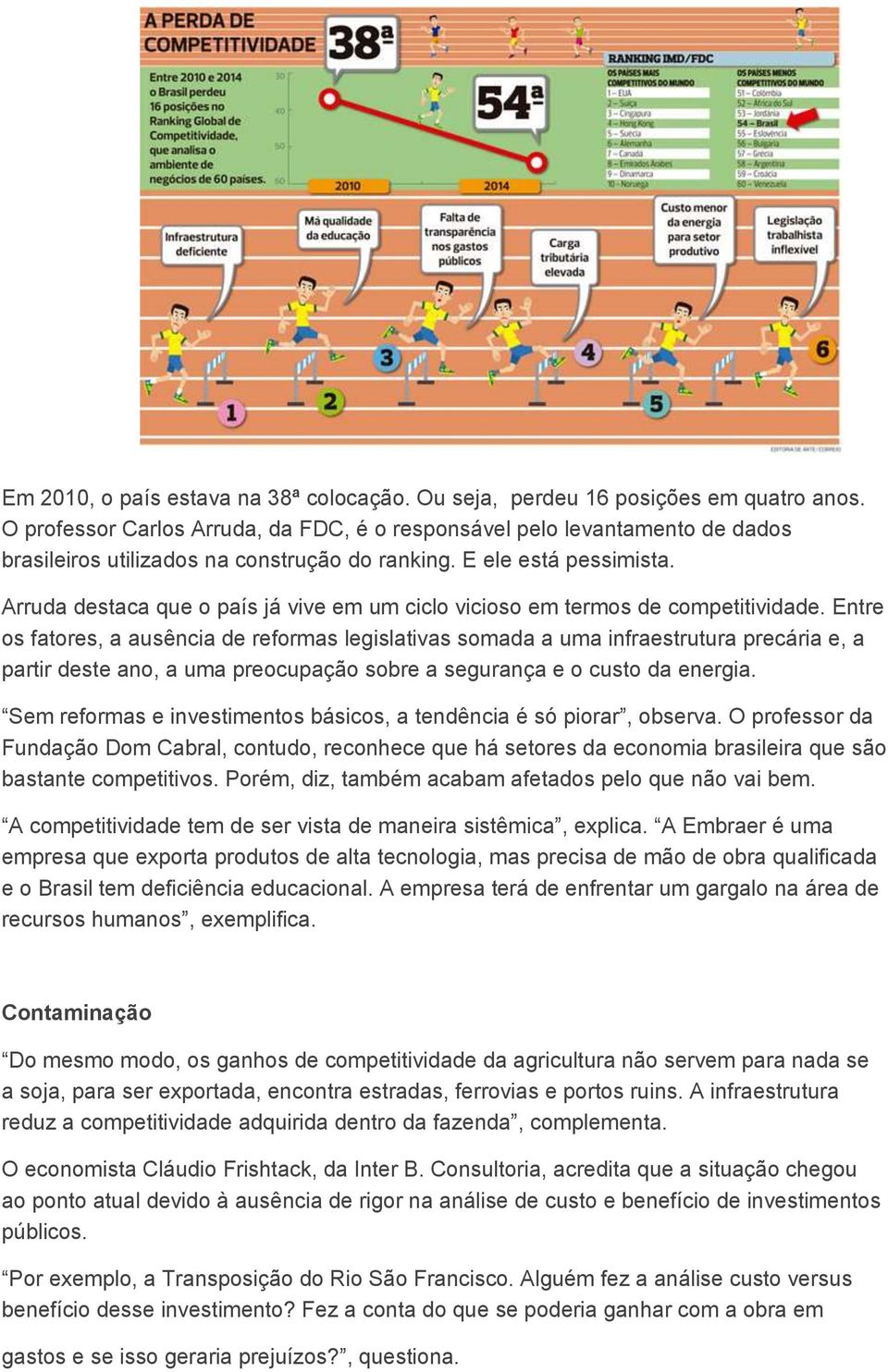 Arruda destaca que o país já vive em um ciclo vicioso em termos de competitividade.