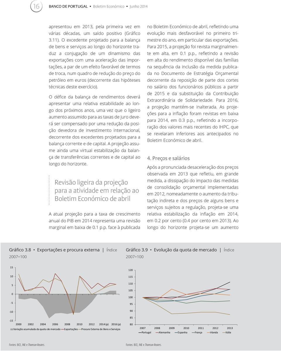 termos de troca, num quadro de redução do preço do petróleo em euros (decorrente das hipóteses técnicas deste exercício).