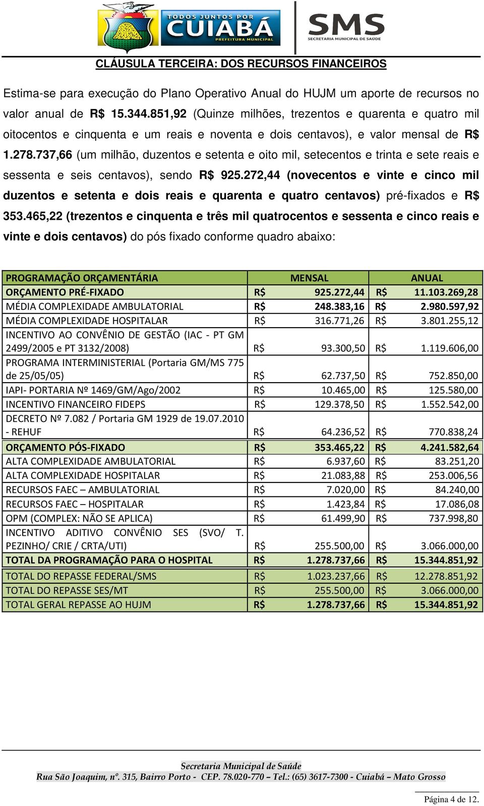 737,66 (um milhão, duzentos e setenta e oito mil, setecentos e trinta e sete reais e sessenta e seis centavos), sendo R$ 925.