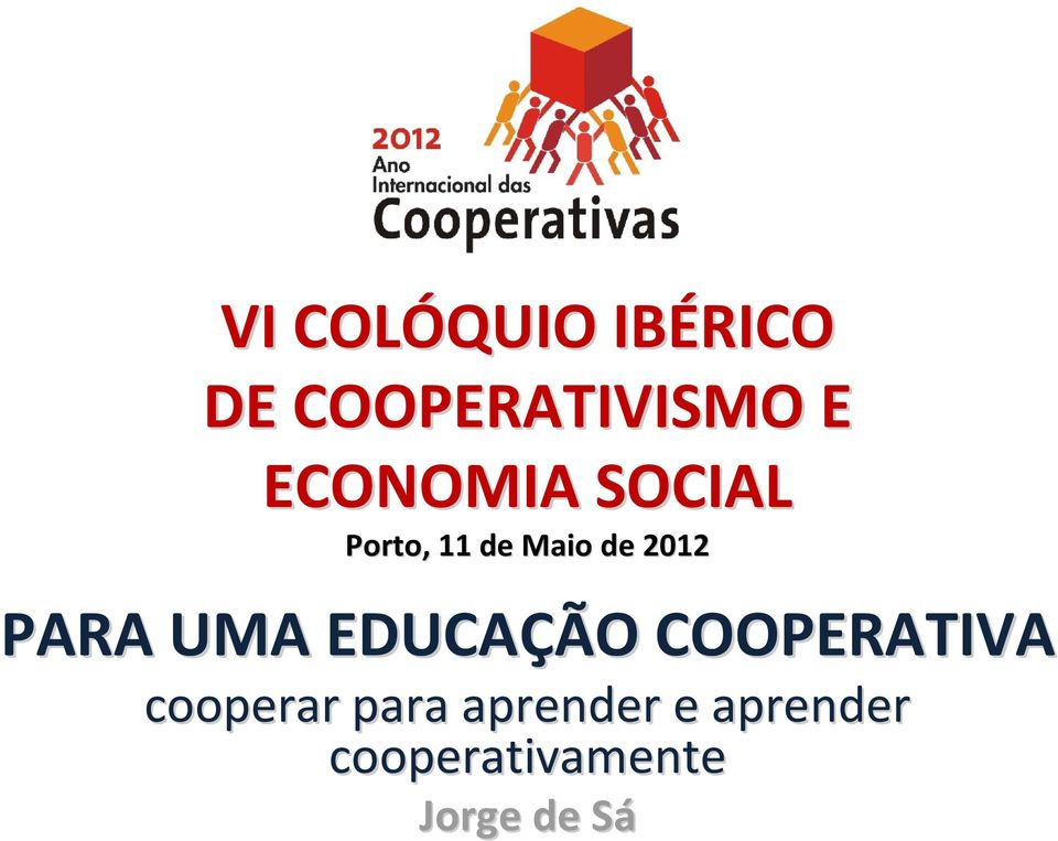 2012 PARA UMA EDUCAÇÃO cooperar para
