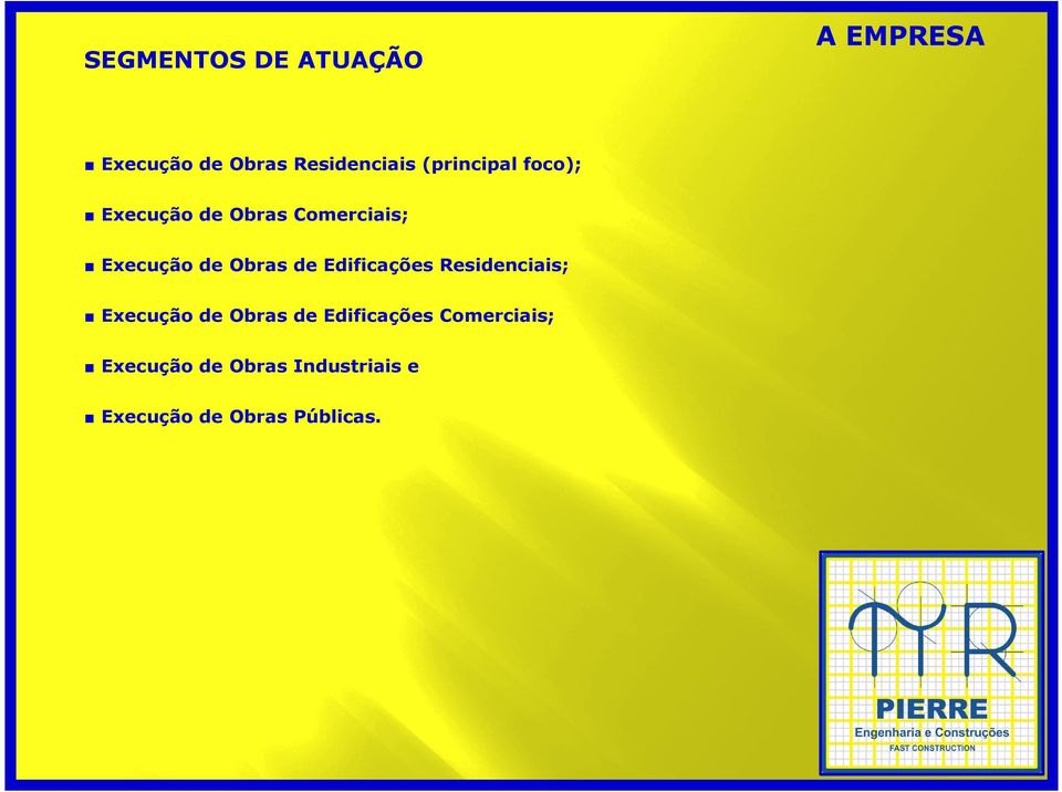 Edificações Residenciais; Execução de Obras de Edificações