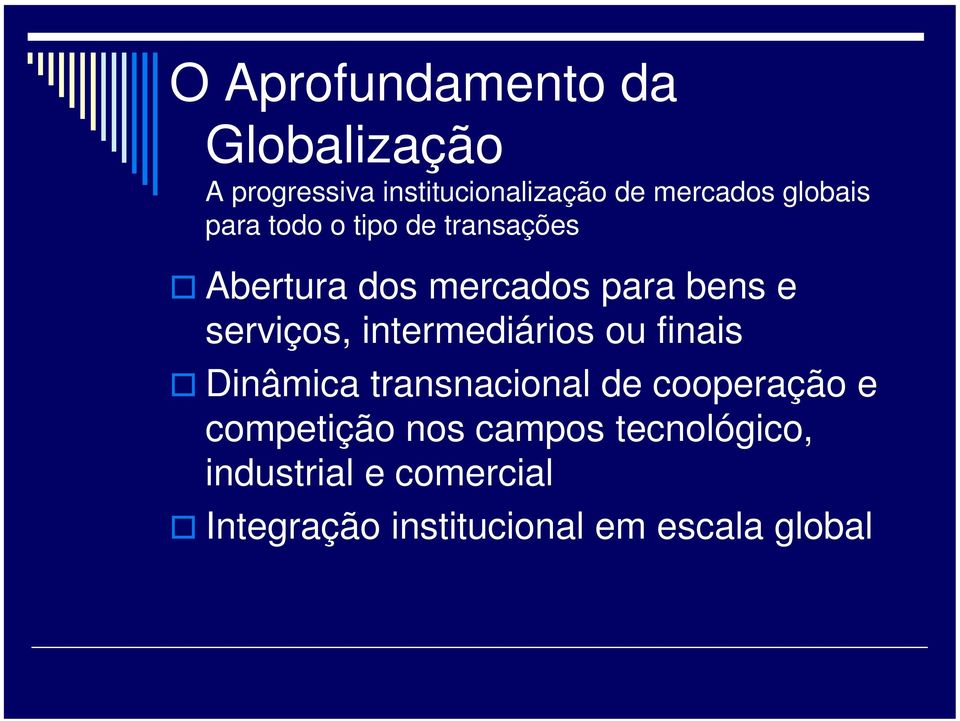 serviços, intermediários ou finais Dinâmica transnacional de cooperação e