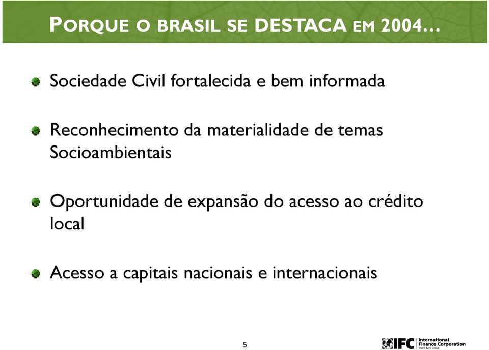 materialidade de temas Socioambientais Oportunidade de