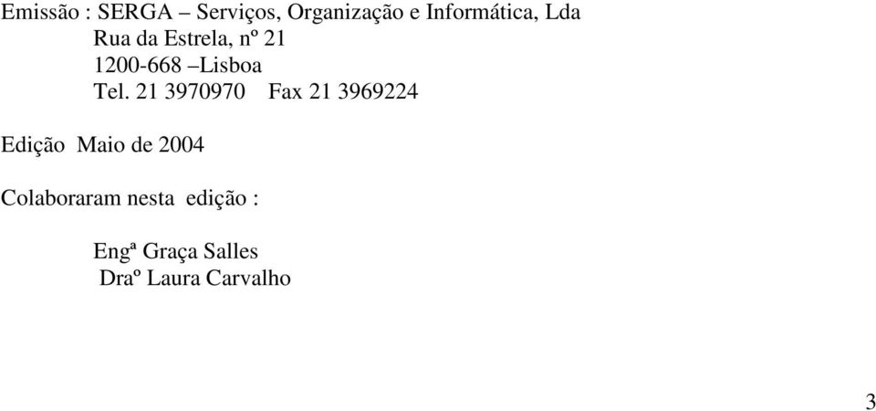 21 3970970 Fax 21 3969224 Edição Maio de 2004