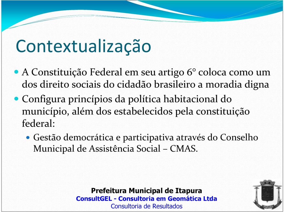 habitacional do município, além dos estabelecidos pela constituição federal: