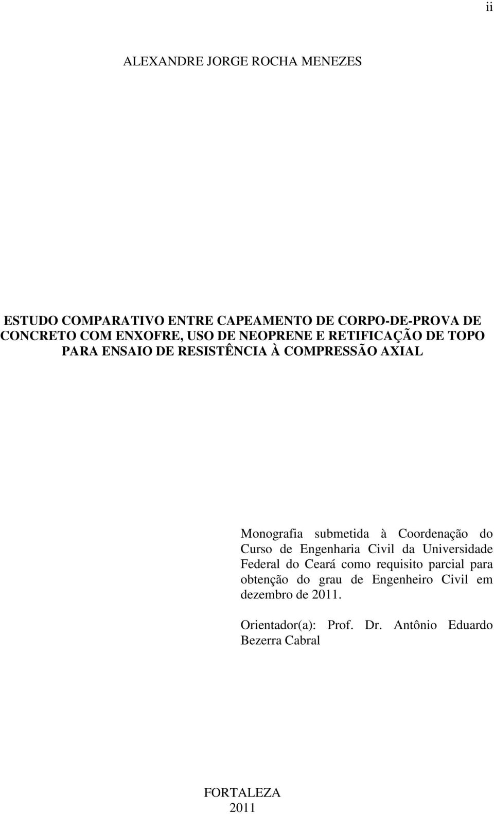 Coordenação do Curso de Engenharia Civil da Universidade Federal do Ceará como requisito parcial para obtenção
