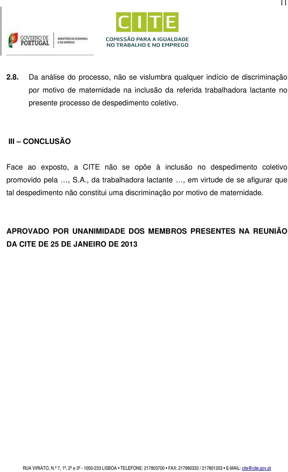 trabalhadora lactante no presente processo de despedimento coletivo.