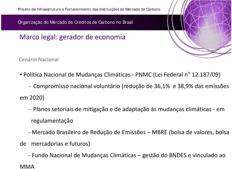 mitigação e de adaptação às mudanças climáticas em regulamentação Mercado Brasileiro de Redução de Emissões MBRE