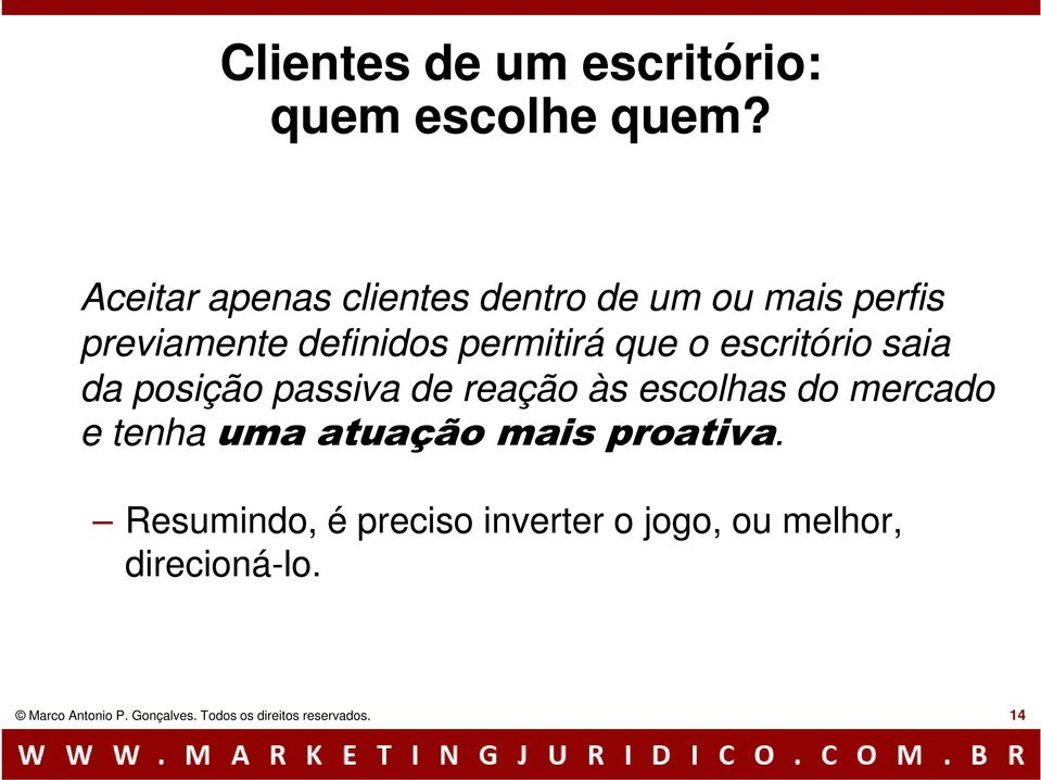 escritório saia da posição passiva de reação às escolhas do mercado e tenha uma atuação