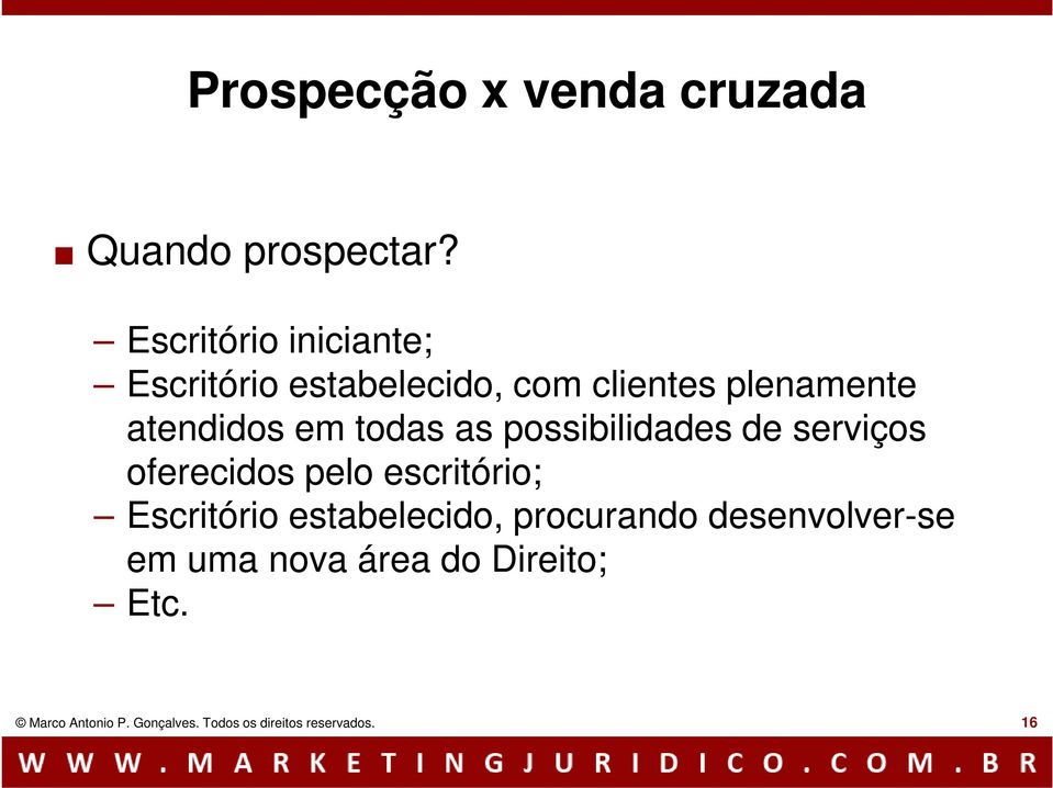 todas as possibilidades de serviços oferecidos pelo escritório; Escritório