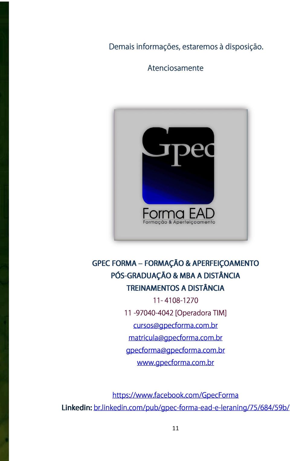 11-97040-4042[Operadora TIM] gpecforma@gpecforma.com.br matricula@gpecforma.com.br cursos@gpecforma.com.br www.