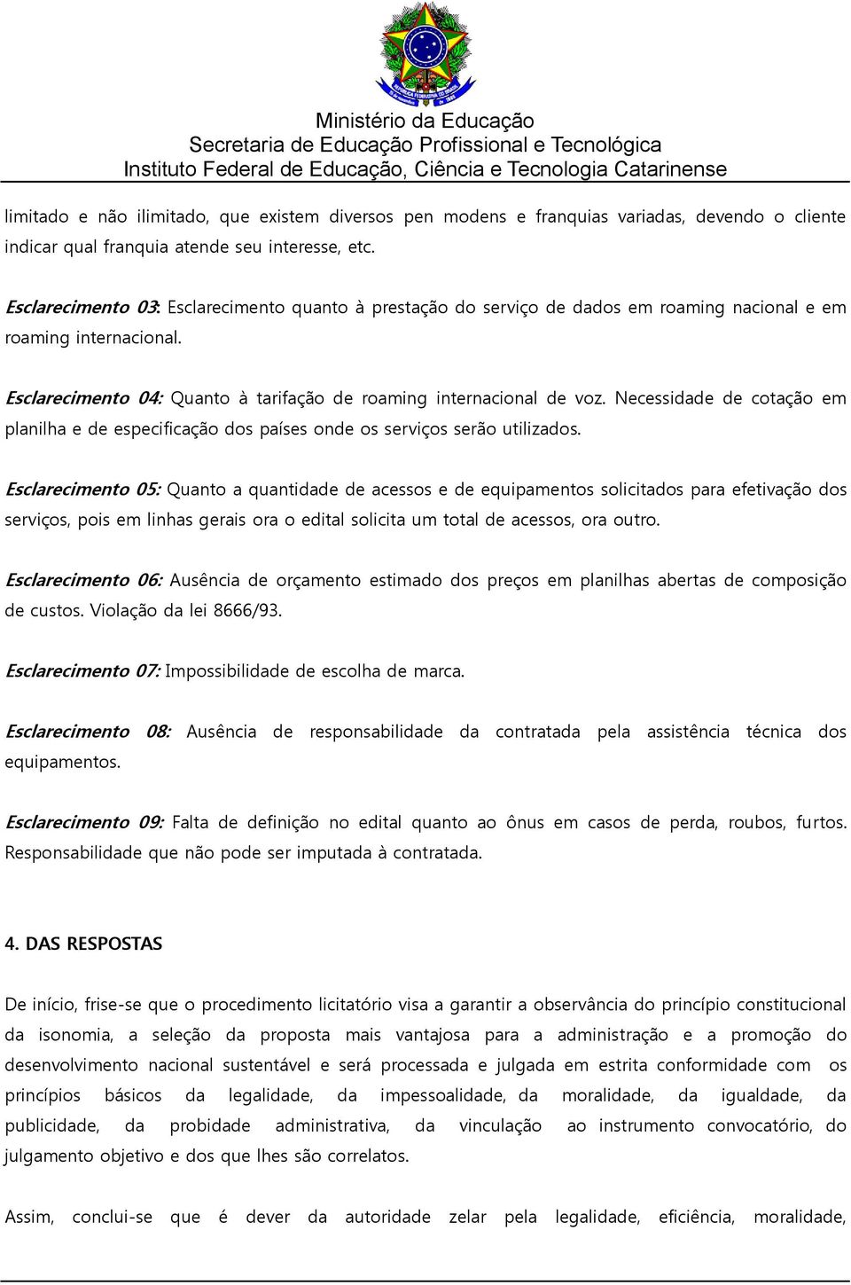 Necessidade de cotação em planilha e de especificação dos países onde os serviços serão utilizados.