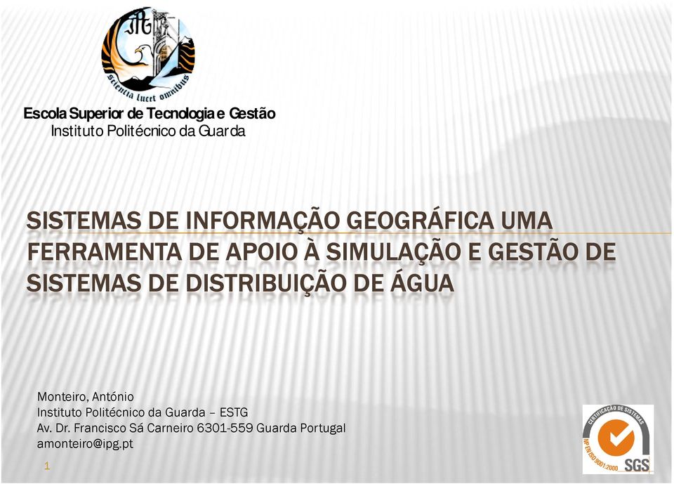 DISTRIBUIÇÃO DE ÁGUA Monteiro, António ESTG Av. Dr.