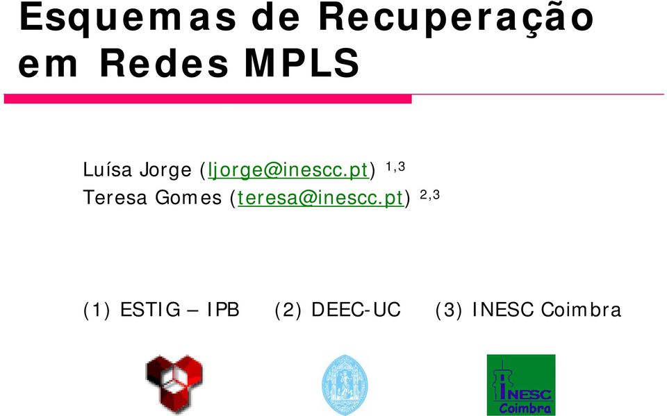 pt) 1,3 Teresa Gomes (teresa@inescc.