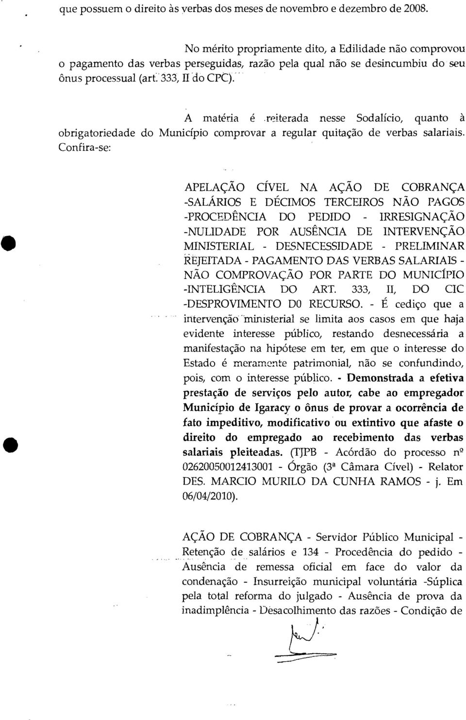 reiterada nesse Sodalício, quanto à obrigatoriedade do Município comprovar a regular quitação de verbas salariais.