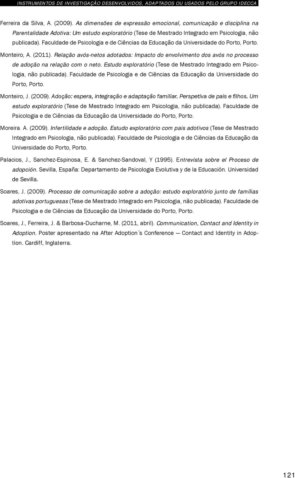 Estudo exploratório estudo exploratório Infertilidade e adoção. Estudo exploratório com pais adotivos adopción. de Sevilla.