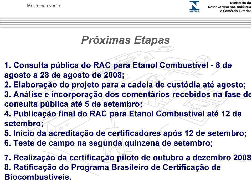 Análise e incorporação dos comentários recebidos na fase de consulta pública até 5 de setembro; 4.