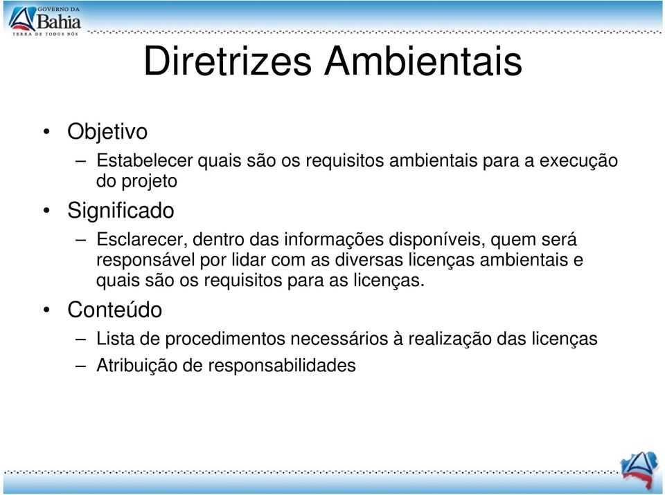 por lidar com as diversas licenças ambientais e quais são os requisitos para as licenças.